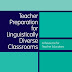 Teacher Preparation for Linguistically Diverse Classrooms