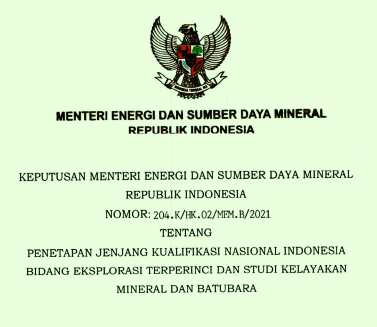 Kepmen ESDM Nomor: 204.K-HK.02-MEM.B-2021 Tentang Penetapan Jenjang Kualifikasi Nasional Indonesia Bidang Eksplorasi Terperinci dan Studi Kelayakan Mineral dan Batubara