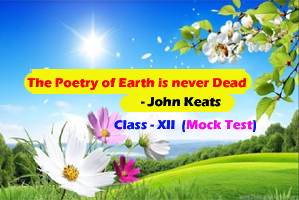 The Poetry of Earth is never Dead by John Keats  (Mock Test)