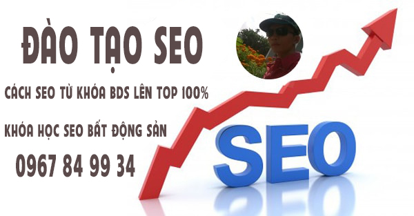 Khóa học seo - Dịch vụ đào tạo seo bất động sản