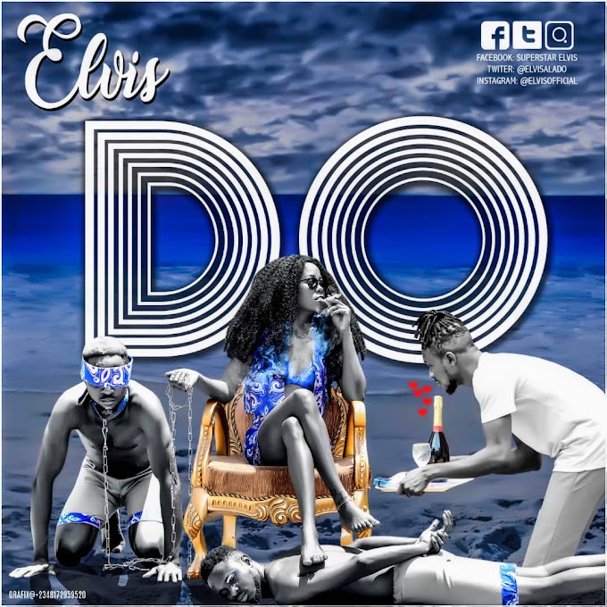 Elvis – "Do" + "Offside Ft. SouthBoy Curtis" 