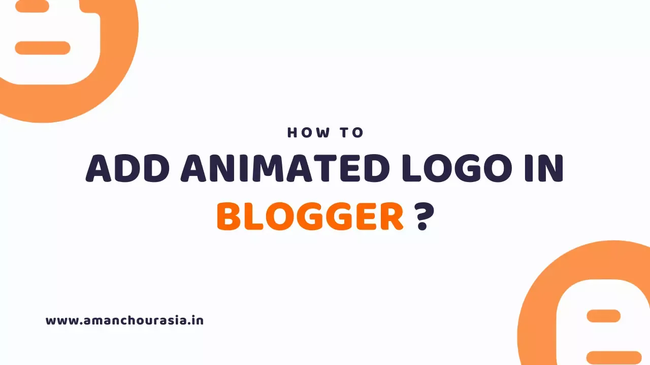 How to Add Animated Logo in Blogger?