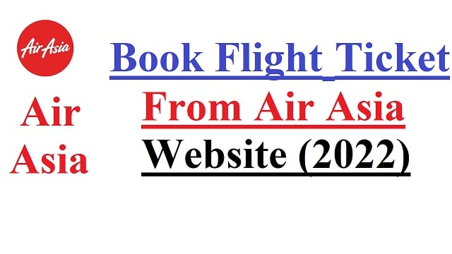 How to book flight ticket in Air Asia website (2022)