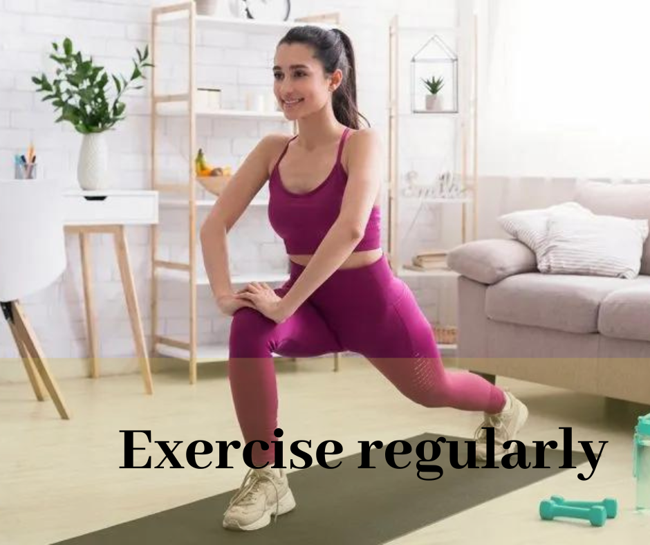 Exercise regularly