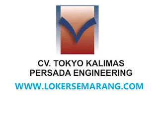 Lowongan Kerja Semarang di CV Tokyo Kalimas Persada Engineering ...
