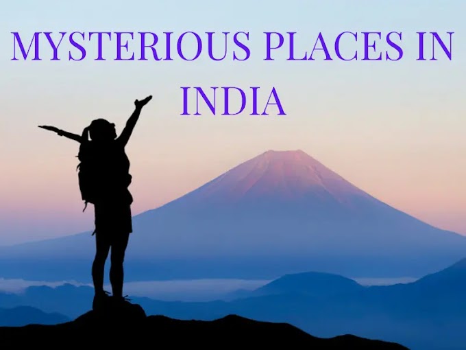 Top Mysterious Places in India
