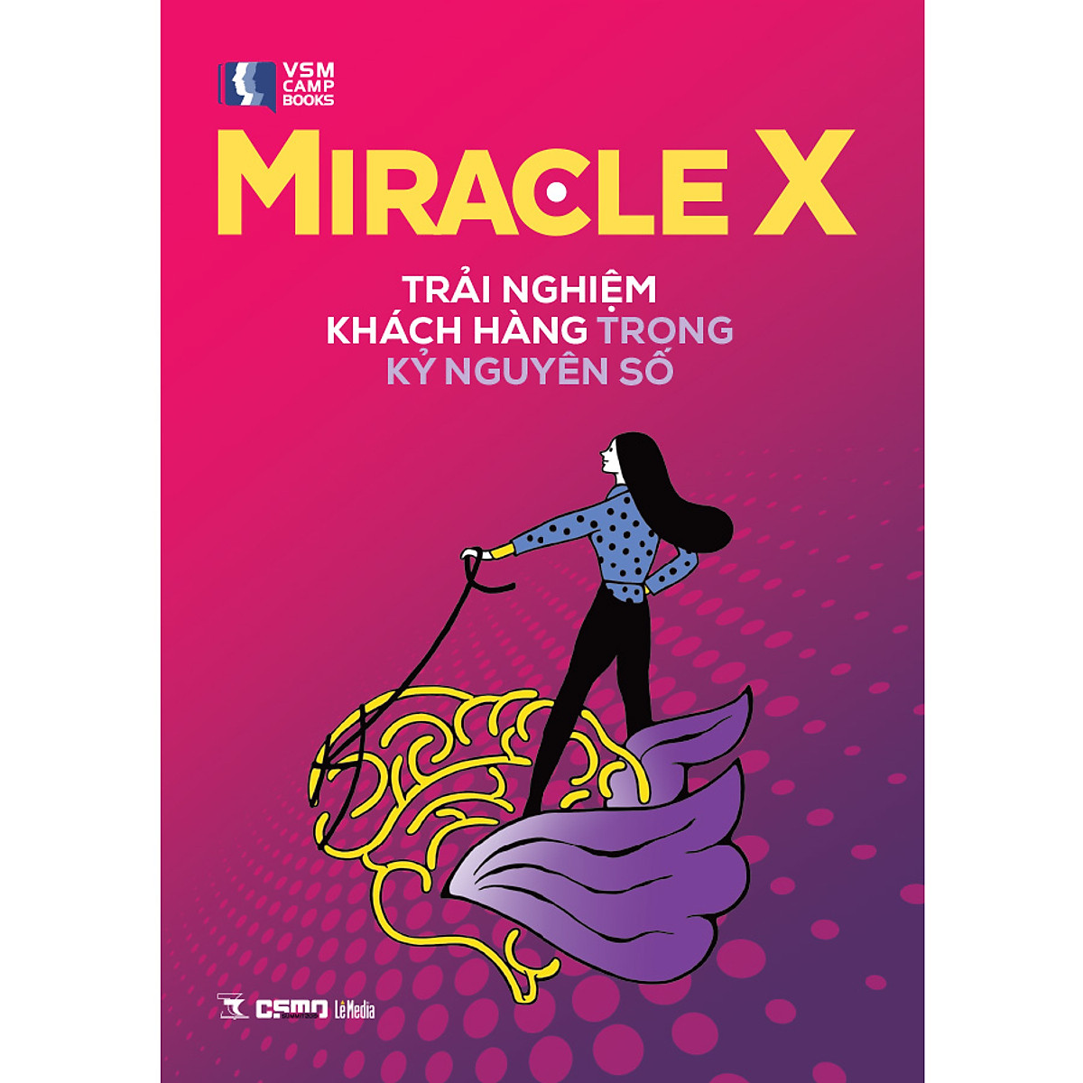 Miracle X – Trải Nghiệm Khách Hàng Trong Kỷ Nguyên Số ebook PDF-EPUB-AWZ3-PRC-MOBI