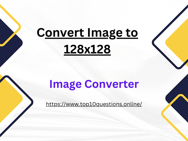 Convert Image to 128x128