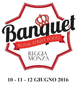 Royal Street Food Banquet dal 10 al 12 Giugno Monza 2016