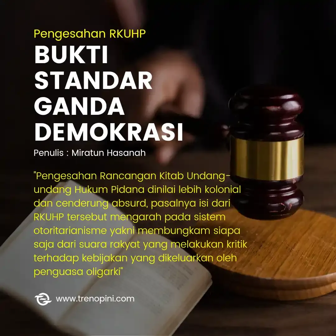 Pengesahan Rancangan Kitab Undang-undang Hukum Pidana dinilai lebih kolonial dan cenderung absurd, pasalnya isi dari RKUHP tersebut mengarah pada sistem otoritarianisme yakni membungkam siapa saja dari suara rakyat yang melakukan kritik terhadap kebijakan yang dikeluarkan oleh penguasa oligarki