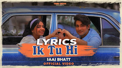 Ik Tu Hi Song Lyrics | Saaj Bhatt | Tarun Namdev, Purabi Bhargava | Youngveer