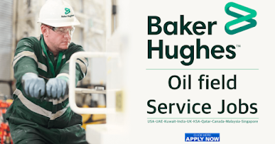 Baker Hughes Jobs UAE, Qatar, KSA, UK, Canada, Kuwait, India, USA, Singapore, Malaysia