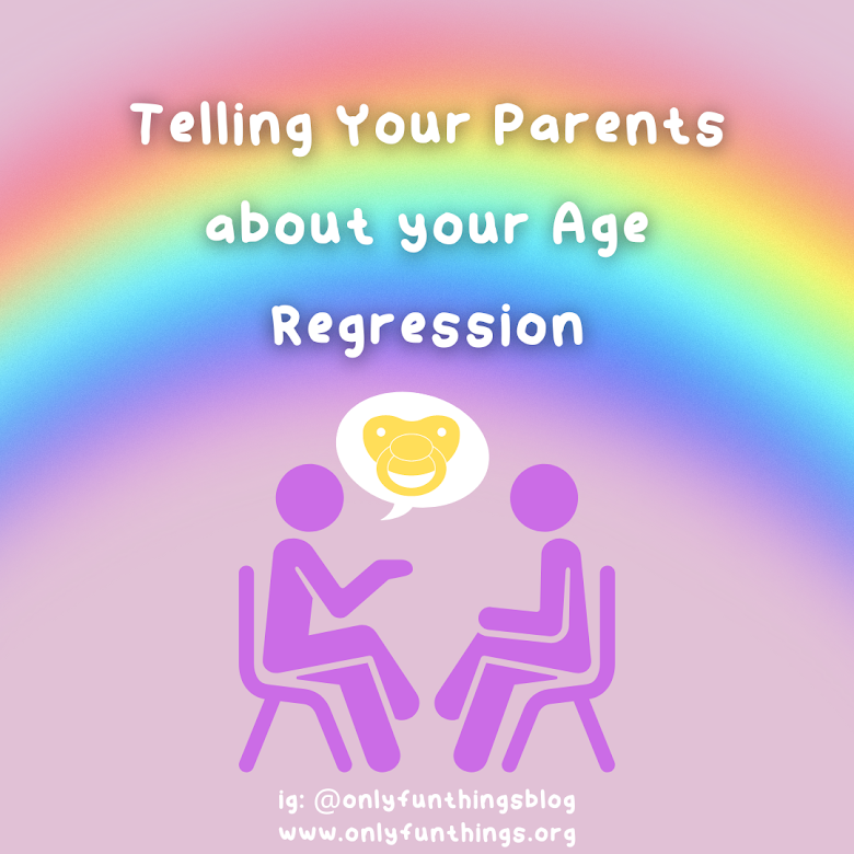 How to Tell Your Parents About Your Age Regression