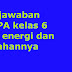 Kunci jawaban soal IPA kelas 6 materi energi dan perubahannya