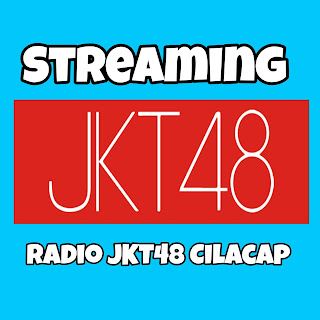 streaming radio jkt48 cilacap