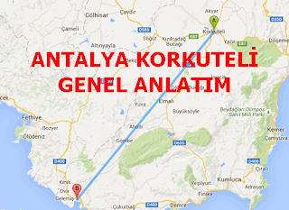 ANTALYA KORKUTELİ GENEL ANLATIM