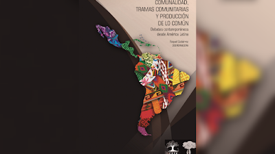 Comunalidad, tramas comunitarias y producción de lo común. Debates contemporáneos desde América Latina - Raquel Gutiérrez Aguilar (Coord.) [PDF] 