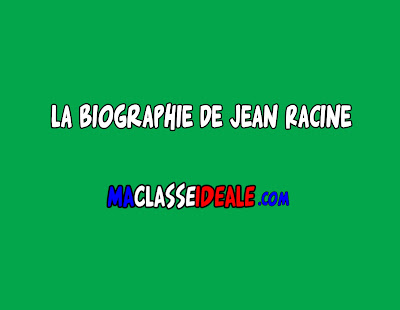 La Biographie de Jean Racine