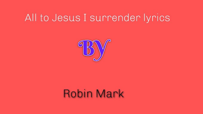 All To Jesus I surrender - Robin Mark