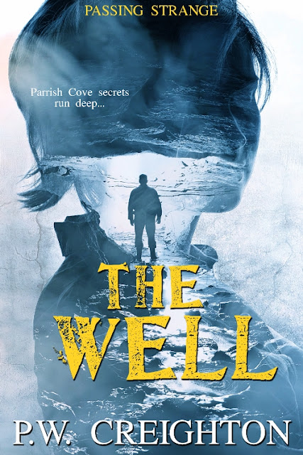 The Well (Passing Strange Book 1) by P. W. Creighton