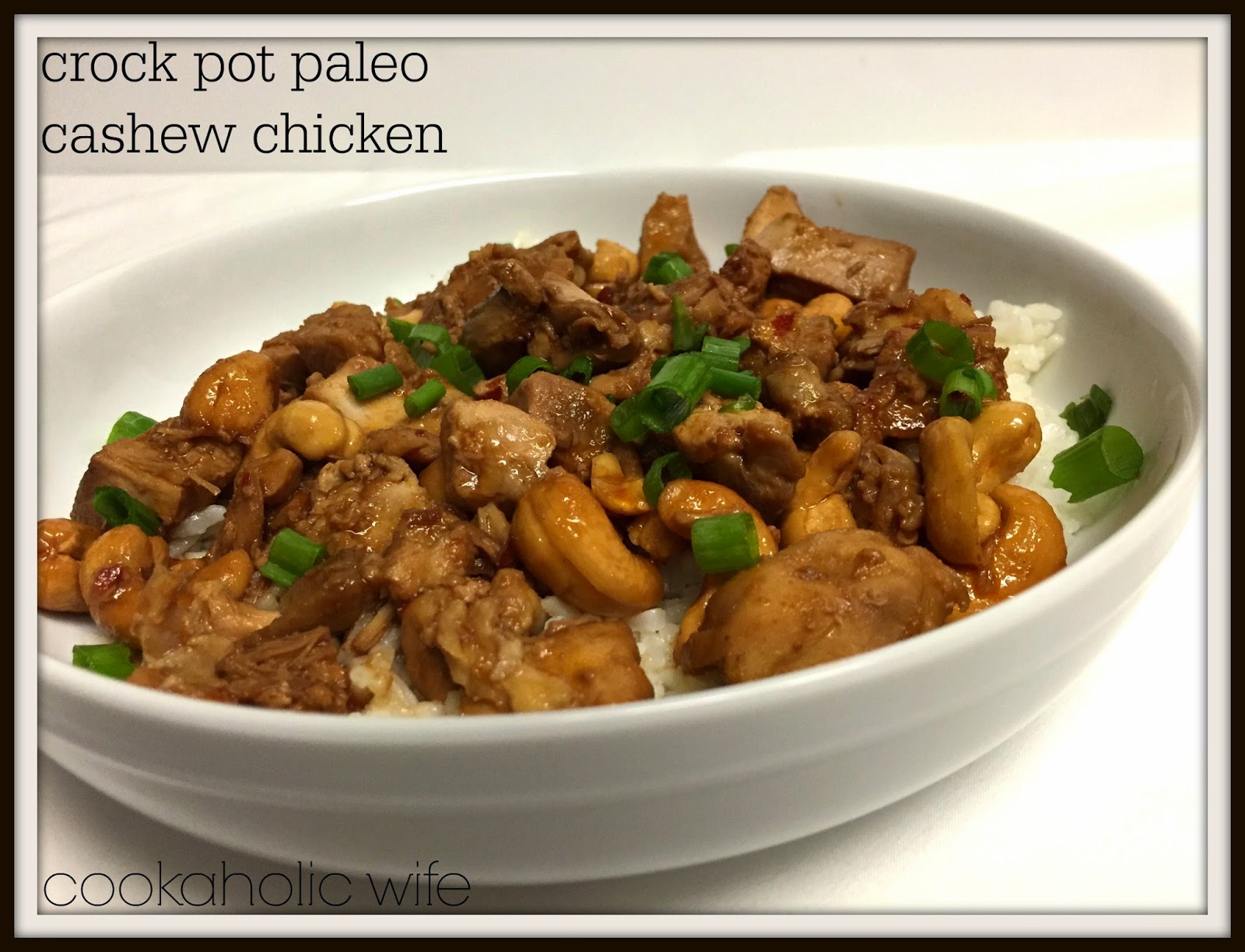 Cookaholic Wife: Paleo Crock Pot Cashew Chicken