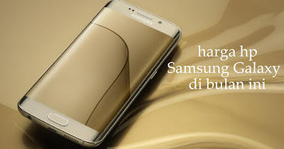 harga hp samsung galaxy baru dan bekas