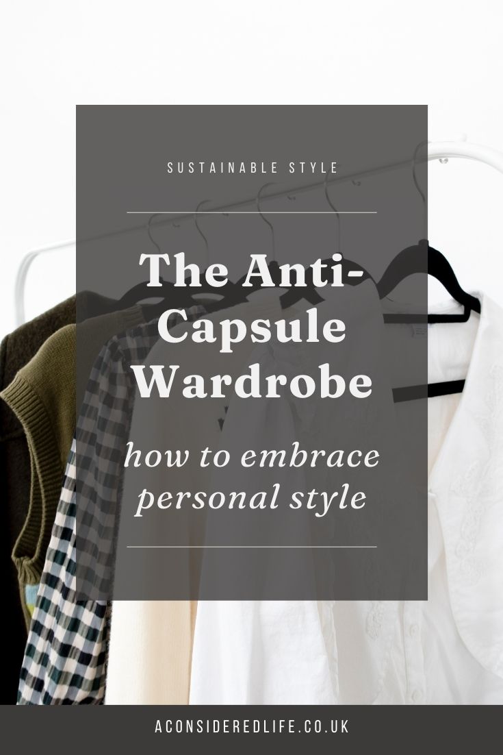 The Anti-Capsule Wardrobe