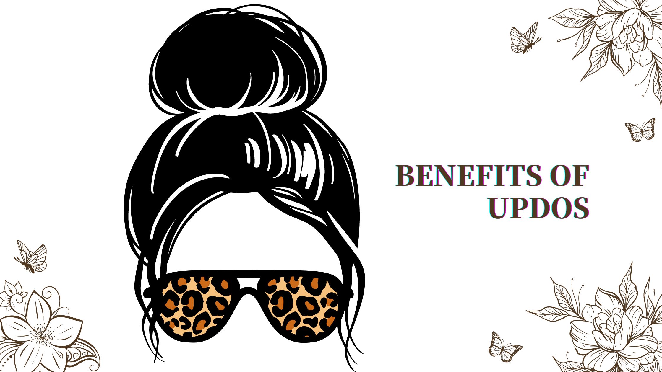 Benefits of Updos