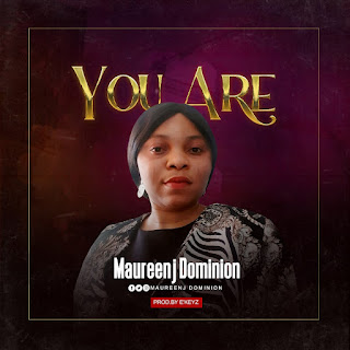 Music: Maureenj Dominion - You Are