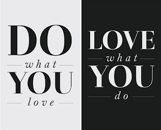 Do Wahat You Love, Love What you Do, passion, buat yang kita suka