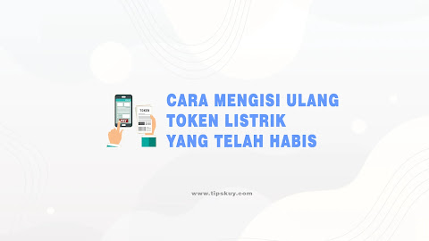 Cara Mengisi Ulang Token Listrik yang Telah Habis