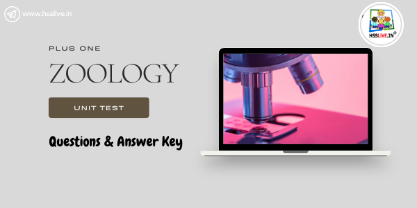 Plus One Zoology Unit Test Questions & Answers by Dr.Sunil Kumar S