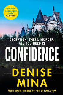 Cover for book “Confidence” by Denise Mina. Looking up at a French Chateau, all pointy towers and gables, seen through a screen of trees and against a turquoise sky. Across the picture, the words “Deception. Theft. Murder. All you need is CONFIDENCE.”