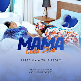 New Audio|Lulu Diva-Mama|Download Official Mp3 Audio 