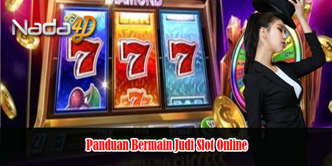 Panduan Bermain Judi Slot Online