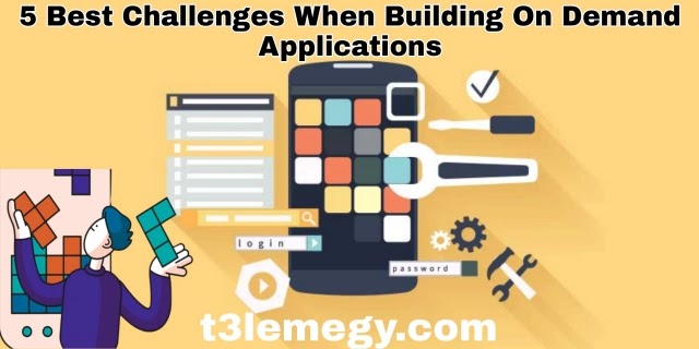 Challenges When Building On Demand Applications