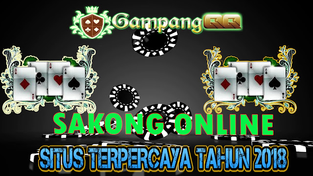 GAMPANGQQ | SAKONG | Situs Terpercaya Di Indonesia Tahun 2018