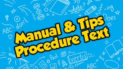 Manual and Tips (Procedure Text) SMK Kelas XI