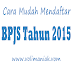 Cara Pendaftaran BPJS Online Maupun Offline Tahun 2015