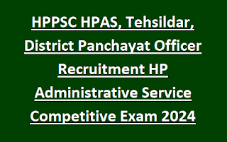 HPPSC HPAS, Tehsildar, District Panchayat Officer Recruitment HP Administrative Service Competitive Exam 2024-26 Govt Jobs Online