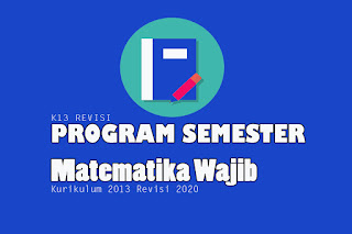 Program Semester Matematika Wajib Kelas X, Program Semester Matematika Wajib Kelas XI dan Program Semester Matematika Wajib Kelas XII. Program Semester pdf