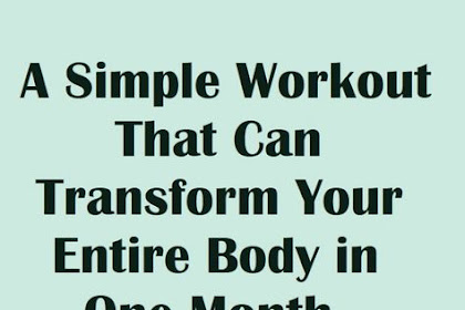 A Simple Workout That Can Transform Your Entire Body in One Month