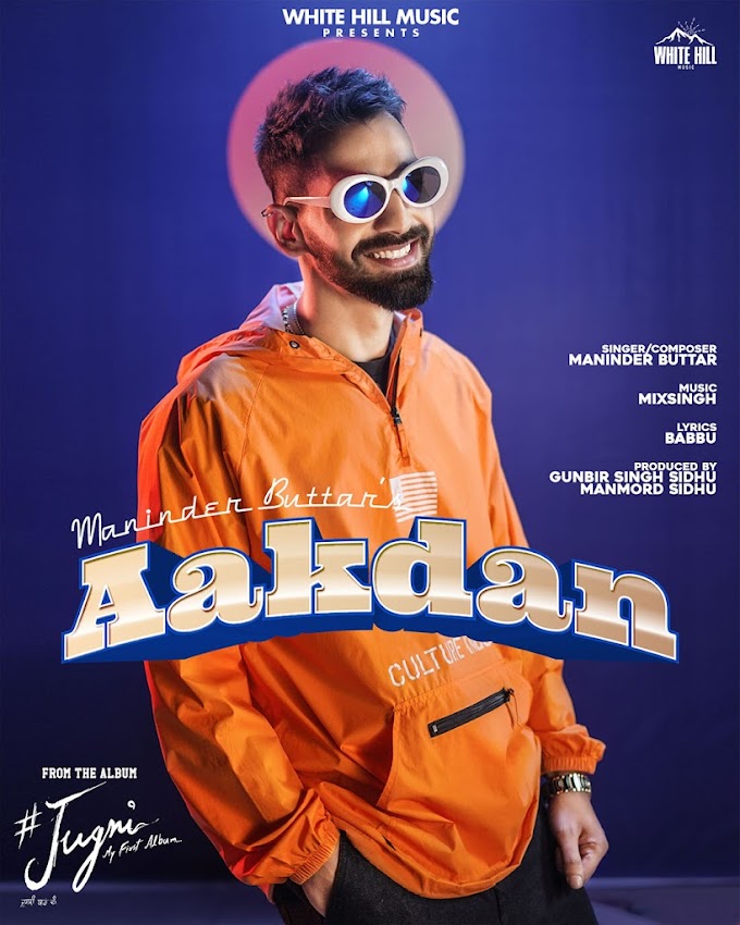 AAKDAN LYRICS - MANINDER BUTTAR