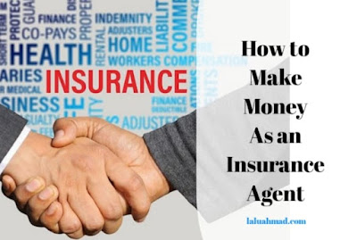 How to Make Money As an Insurance Agent