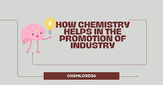How Chemistry Helps in the Promotion of Industry
