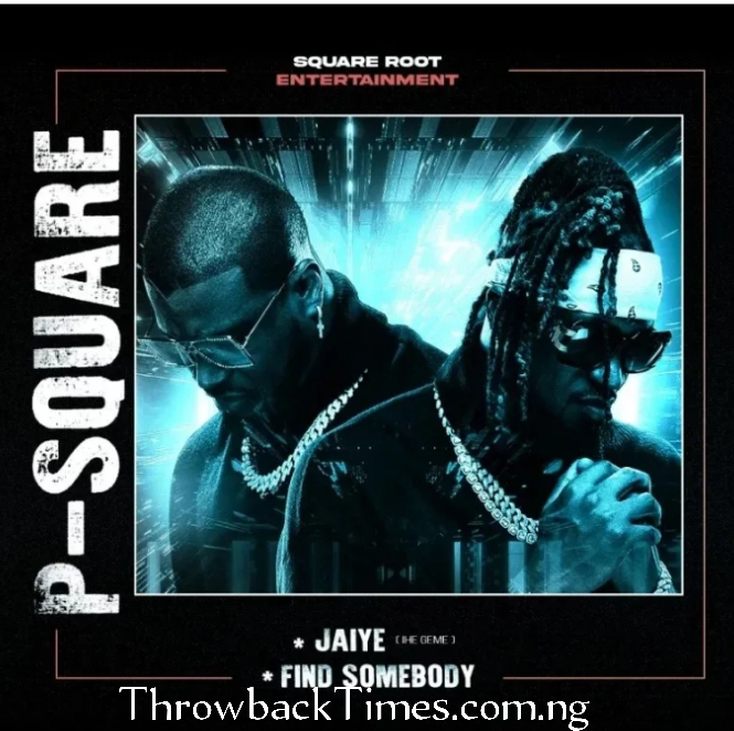 Music: Find Somebody - P Square [Throwback song]