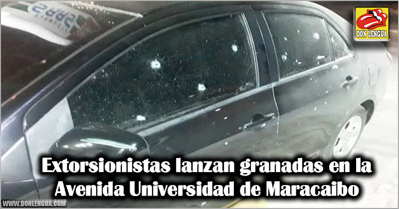 Extorsionistas lanzan granadas en la Avenida Universidad de Maracaibo