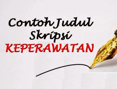 100 Contoh Judul Skripsi Keperawatan  TipsSerbaSerbi