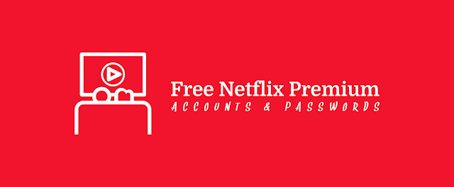 Free Netflix Premium Accounts and Password
