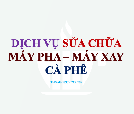 Dịch vụ sửa máy pha cà phê, máy xay cà phê tại quán, tại nhà, tại công ty ...v.v...